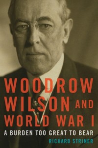 Cover Woodrow Wilson and World War I