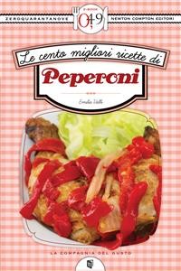 Cover Le cento migliori ricette di peperoni
