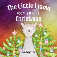 Cover The Little Llama Learns About Christmas