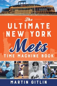 Cover Ultimate New York Mets Time Machine Book