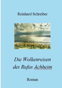 Cover Die Wolkenreisen des Rufus Achheim