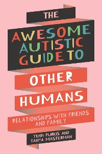 Cover The Awesome Autistic Guide to Other Humans