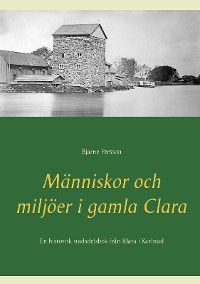 Cover Människor och miljöer i gamla Clara