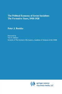 Cover Political Economy of Soviet Socialism: the Formative Years, 1918-1928