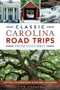 Cover Classic Carolina Road Trips from Columbia