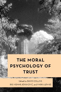 Cover The Moral Psychology of Trust