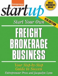Cover Start Your Own Freight Brokerage Business