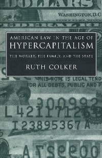 Cover American Law in the Age of Hypercapitalism