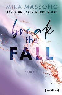 Cover Break the Fall – Based on Laura's True Story