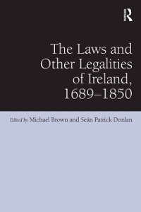 Cover Laws and Other Legalities of Ireland, 1689-1850