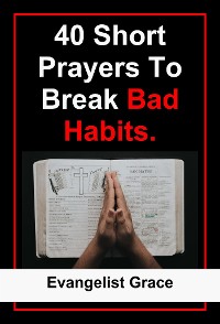Cover 40 Short Prayers to Break Bad Habits