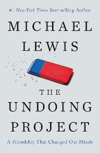 Cover The Undoing Project: A Friendship That Changed Our Minds