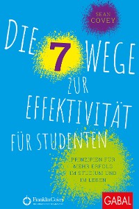 Cover Die 7 Wege zur Effektivität für Studenten