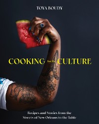 Cover Cooking for the Culture: Recipes and Stories from the New Orleans Streets to the Table