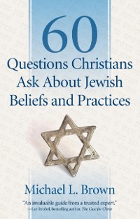 Cover 60 Questions Christians Ask About Jewish Beliefs and Practices