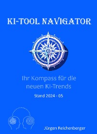 Cover KI-Tool Navigator: Ihr Kompass für die neuesten KI-Trends