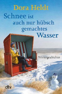 Cover Schnee ist auch nur hübschgemachtes Wasser