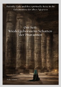 Cover Om Seti: Wiedergeboren im Schatten der Pharaonen