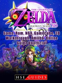 Cover Legend of Zelda Majoras Mask 3D, Game, Rom, N64, Gamecube, 3D, Walkthrough, Amiibo, Online Guide Unofficial