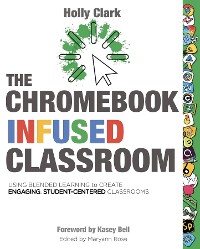 Cover The Chromebook Infused Classroom