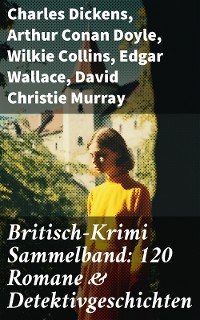Cover Britisch-Krimi Sammelband: 120 Romane & Detektivgeschichten