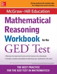 Cover McGraw-Hill Education Mathematical Reasoning Workbook for the GED Test
