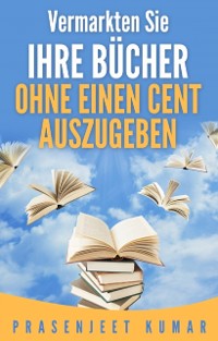 Cover Vermarkten Sie Ihre Bücher Ohne Einen Cent Auszugeben