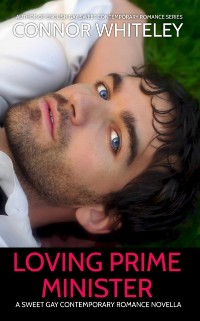 Cover Loving Prime Minister: A Sweet Gay Contemporary Romance Novella