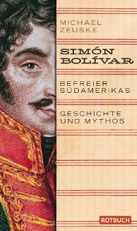 Cover Simón Bolívar. Befreier Südamerikas