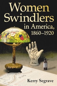 Cover Women Swindlers in America, 1860-1920