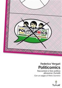 Cover Politicomics. Raccontare e fare politica attraverso i fumetti