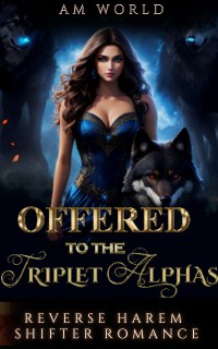 Cover Offered To The Triplet Alphas