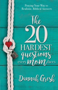 Cover 20 Hardest Questions Every Mom Faces