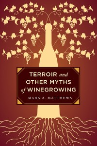 Cover Terroir and Other Myths of Winegrowing