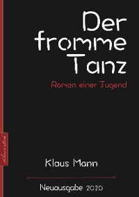 Cover Klaus Mann: Der fromme Tanz – Roman einer Jugend