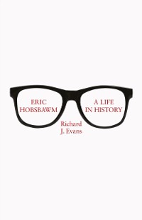 Cover Eric Hobsbawm: A Life in History