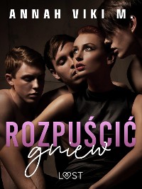 Cover Rozpuścić gniew – opowiadanie erotyczne