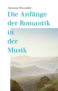 Cover Die Anfänge der Romantik in der Musik