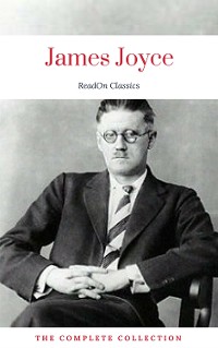 Cover James Joyce: The Complete Collection (ReadOn Classics)