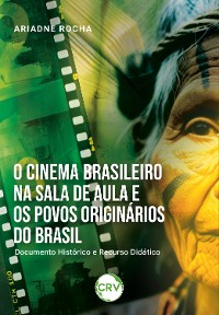 Cover O cinema brasileiro na sala de aula e os povos originários do Brasil