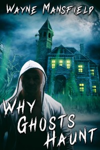 Cover Why Ghosts Haunt