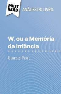 Cover W, ou a Memória da Infância de Georges Perec (Análise do livro)