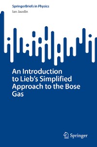 Cover An Introduction to Lieb's Simplified Approach to the Bose Gas