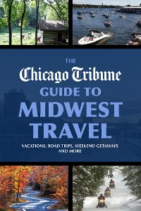Cover The Chicago Tribune Guide to Midwest Travel