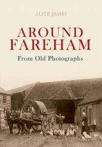 Cover Around Fareham From Old Photographs
