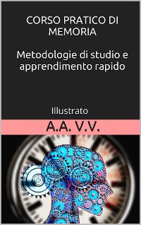 Cover Corso pratico di memoria - Metodologie di studio e apprendimento pratico - Illustrato