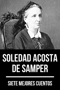 Cover 7 mejores cuentos de Soledad Acosta de Samper