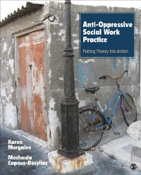 Cover Anti-Oppressive Social Work Practice : Putting Theory Into Action