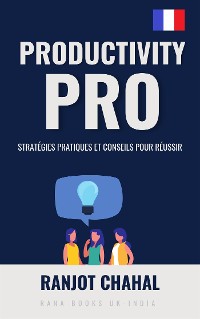Cover Productivity Pro : Stratégies pratiques et conseils pour réussir