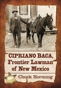 Cover Cipriano Baca, Frontier Lawman of New Mexico